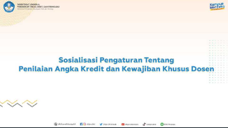 Sosialisasi Pengaturan Tentang Penilaian Angka Kredit dan Kewajiban Khusus Dosen